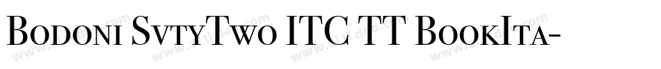 Bodoni SvtyTwo ITC TT BookIta字体转换